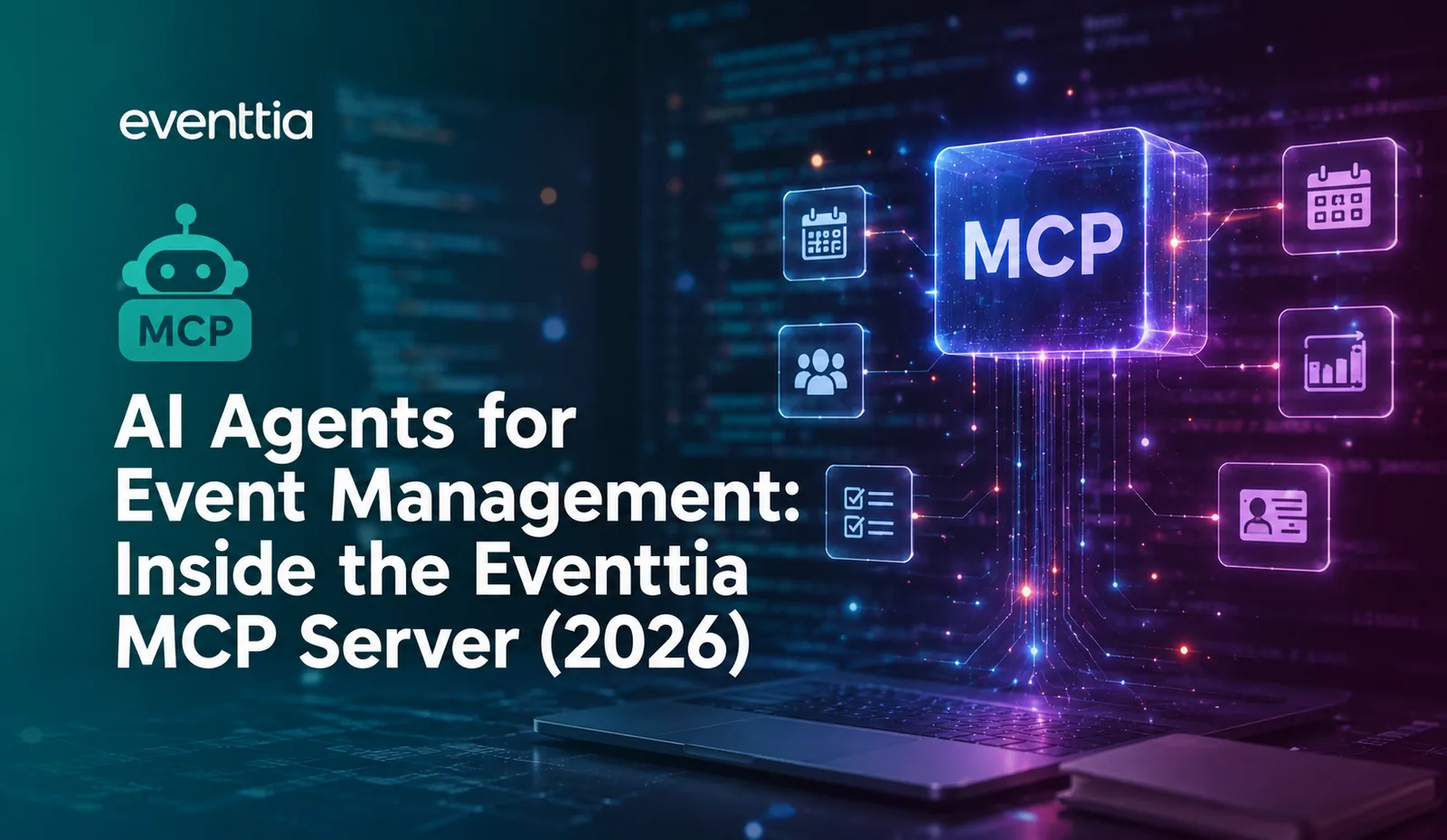 AI Agents for Event Management: Inside the Eventtia MCP Server (2026)
