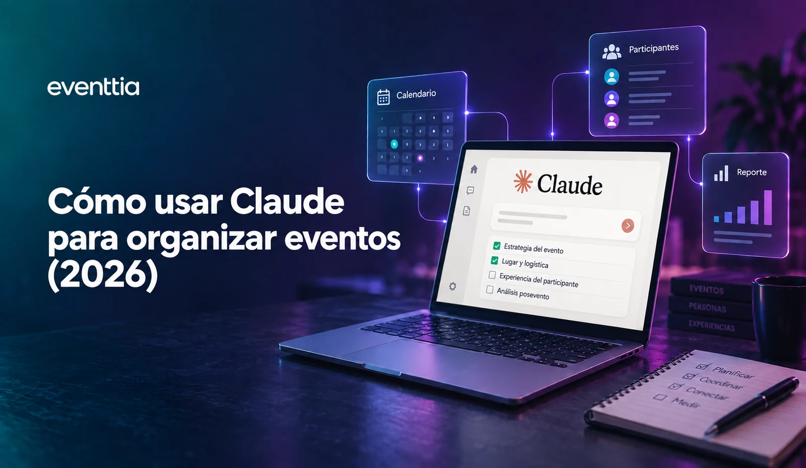 Cómo usar Claude para organizar eventos (2026)