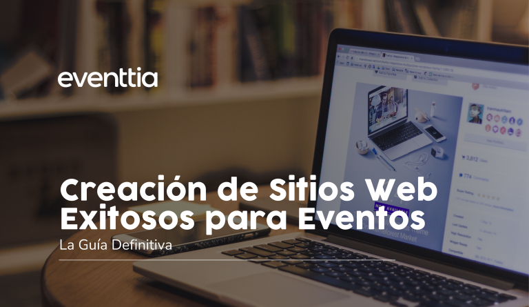 Creación de Sitios Web Exitosos para Eventos - La Guía Definitiva