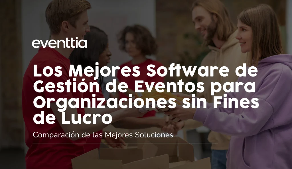 Mejores Software de Gestión de Eventos para Organizaciones sin Fines de Lucro