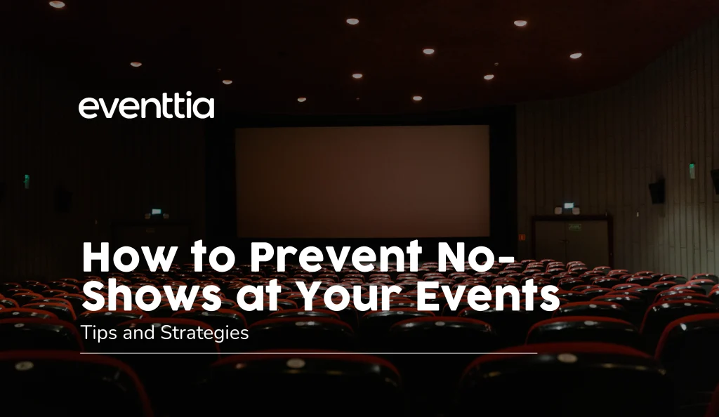 how to prevent no shows at yhour events