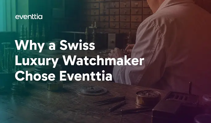 Promotional hero: a watchmaker at a wooden workbench with tools; overlay text reads 'Why a Swiss Luxury Watchmaker Chose Eventtia' with the Eventtia logo.